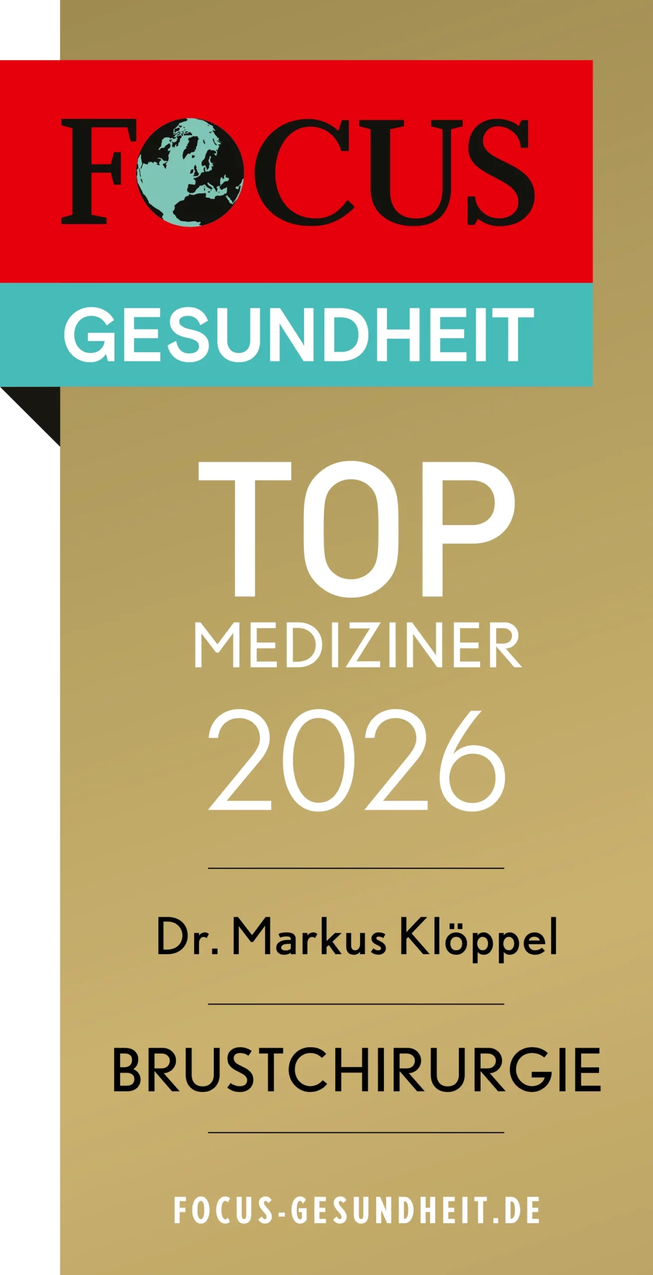 Auszeichnung als Top Mediziner 2026 für Brustchirurgie Dr. Markus Klöppel als Top Mediziner 2026 für Brustchirurgie ausgezeichnet von FOCUS Gesundheit.
